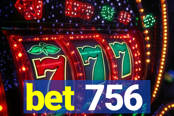 bet 756